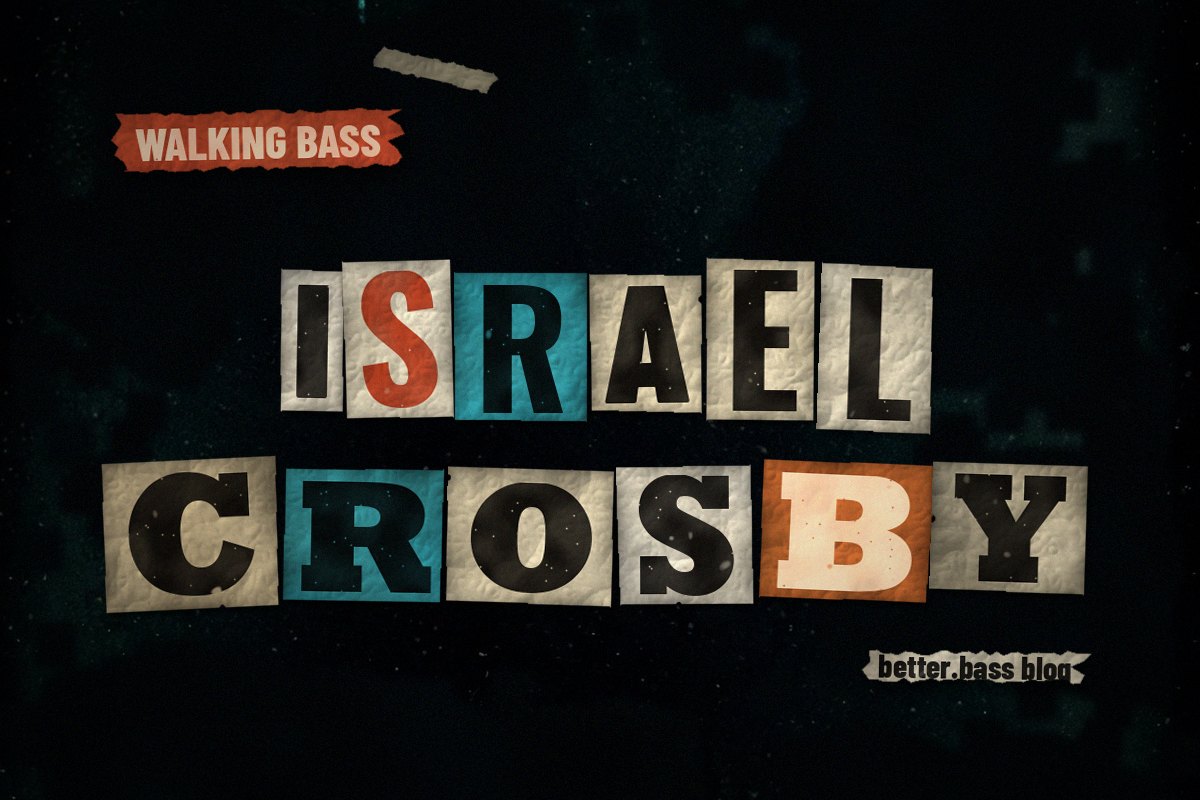 Israel Crosby Bass Style: The 1-3-6-5 Lick and Lines Like Melodies (Better Bass Lessons Blog cover)