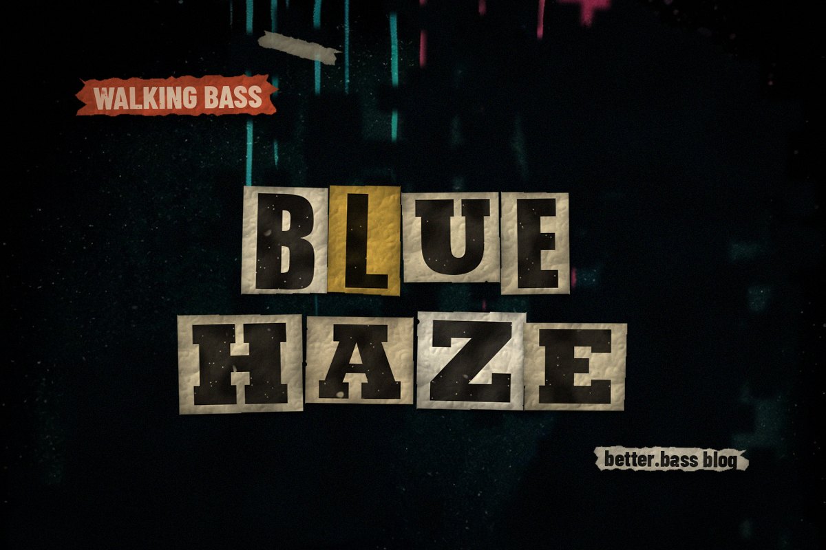 Blue Haze Bass Line: Walk a Blues on Triads Only Like Percy Heath (Better Bass Lessons Blog cover)