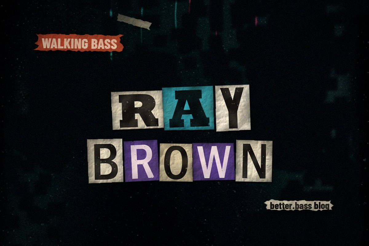 Ray Brown Bass Lines: The Two-Bar Phrases Singers Loved (Better Bass Lessons Blog cover)