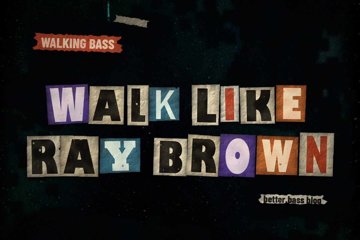 The Ray Brown Formula for Walking Bass Lines That Never Sound Boring