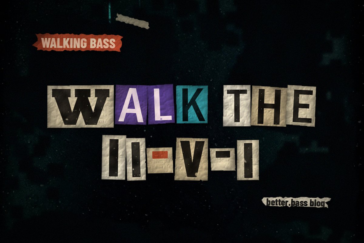 Walking Bass Over a ii-V-I: 3 Lines From Chambers, Crosby and Brown (Better Bass Lessons Blog cover)